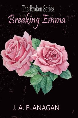 J A Flanagan - Breaking Emma, Inbunden