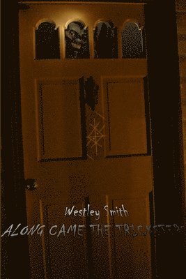 Westley Smith - Along Came The Tricksters, Häftad