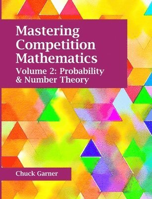 Chuck Garner - Mastering Competition Mathematics Volume 2, Häftad. Tillgänglighet: Lägg i varukorg
