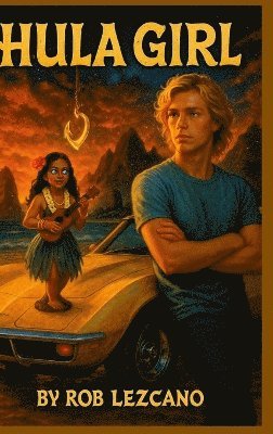 Rob Lezcano - Hula Girl, Inbunden
