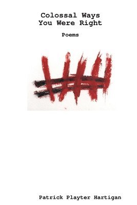 Patrick Hartigan - Colossal Ways You Were Right, Häftad