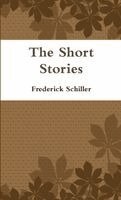 Frederick Schiller, Translator Jean-Marc Rakotolahy - Short Stories, Häftad. Tillgänglighet: Lägg i varukorg