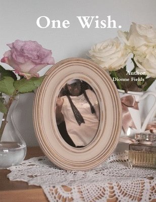 Dionne Fields - One Wish., Häftad. Tillgänglighet: Lägg i varukorg