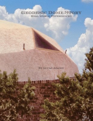 Lucas Adams - Geodesic Dome Story, Häftad. Tillgänglighet: Lägg i varukorg