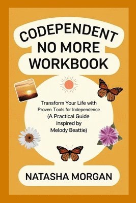 Natasha Morgan - Morgan, N: Codependent No More Workbook, Häftad. Tillgänglighet: Tillfälligt slut