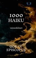 Goran Episcopus - 1000 Haiku, Inbunden. Tillgänglighet: Lägg i varukorg