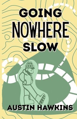 Austin Hawkins - Going Nowhere Slow, Häftad