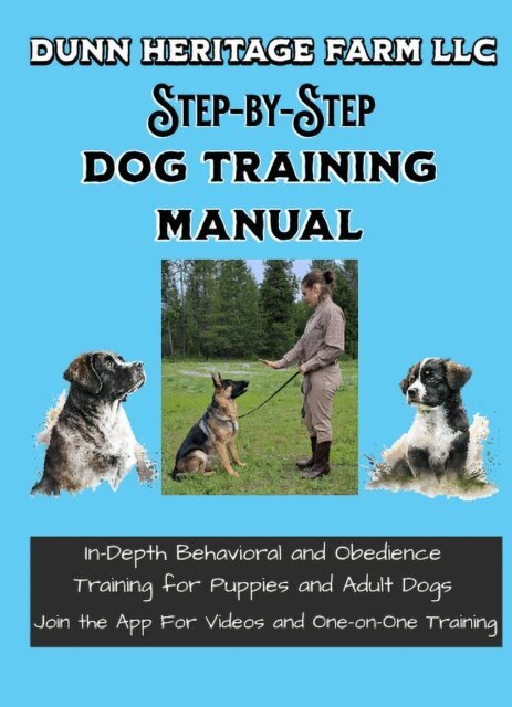Brianna Dunn, Rachel Dunn - Dunn Heritage Farm LLC STEP-BY-STEP Dog Training Manual, E-bok