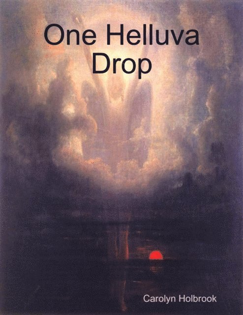 Carolyn Holbrook - One Helluva Drop, E-bok