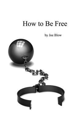 Joe Blow - How to Be Free, Häftad