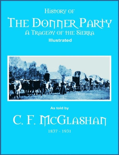 C. F. McGlashan - History of the Donner Party - A Tragedy of the Sierra, E-bok