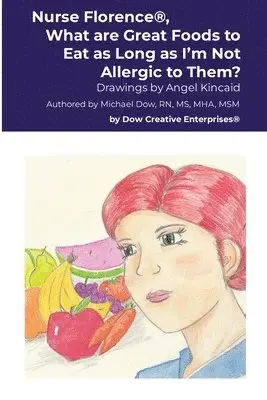 Nurse Florence(R), What are Great Foods to Eat as Long as I'm Not Allergic to Them?