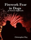 Firework Fear in Dogs : A Natural Approach