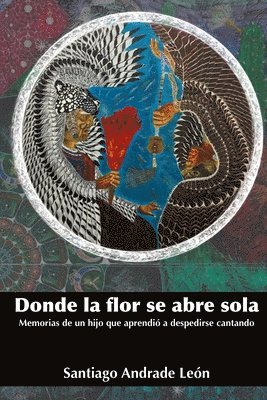Santiago Andrade León - Donde la flor se abre sola, Häftad
