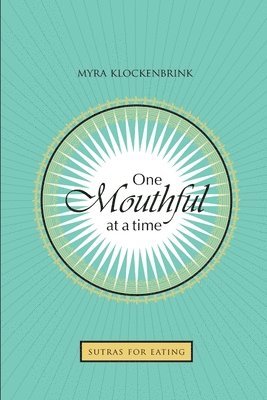 Myra Klockenbrink - One Mouthful at a Time, Häftad