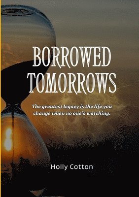 Holly Cotton - Borrowed Tomorrows, Häftad. Tillgänglighet: Lägg i varukorg