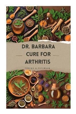 Tobias G Petersen - Dr Barbara Cure for Arthritis, Häftad
