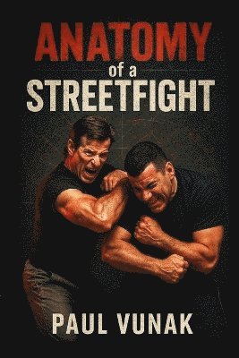 Paul Vunak - Anatomy of a Streetfight, Häftad