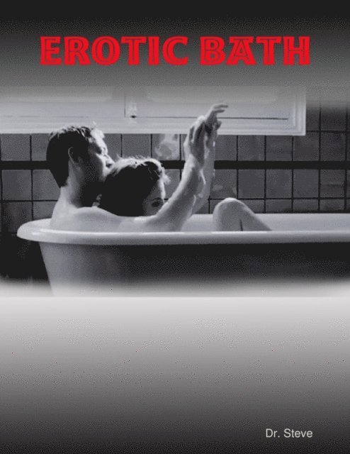 Dr. Steve - Erotic Bath, E-bok. Tillgänglighet: Lägg i varukorg