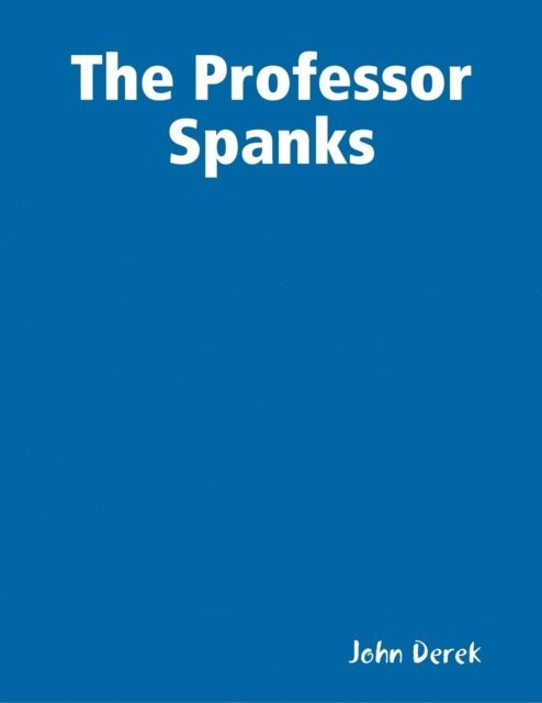 Derek John Derek - Professor Spanks, E-bok. Tillgänglighet: Lägg i varukorg