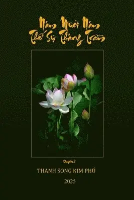 Thanh Song Kim Phu - NĂM MƯƠI NĂM THẾ SỰ THĂNG TRẦM (2) (Full colors, paperback), Häftad. Tillgänglighet: Lägg i varukorg