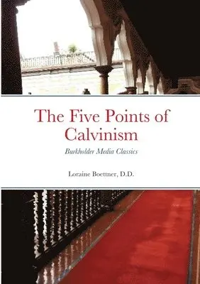 Loraine Boettner D D - Five Points of Calvinism, Häftad. Tillgänglighet: Tillfälligt slut