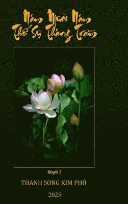 Thanh Song Kim Phu - Năm Mươi Năm Thế Sự Thăng Trầm 2 (Hard Cover, Full Color), Inbunden. Tillgänglighet: Lägg i varukorg