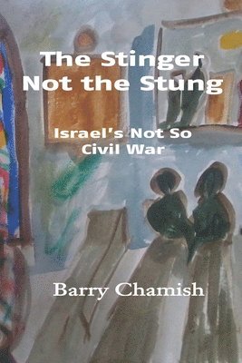 Barry Chamish - Stinger Not the Stung: Israel's Not So Civil War, Häftad. Tillgänglighet: Lägg i varukorg