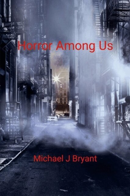 Michael J. Bryant - Horror Among Us, E-bok. Tillgänglighet: Lägg i varukorg