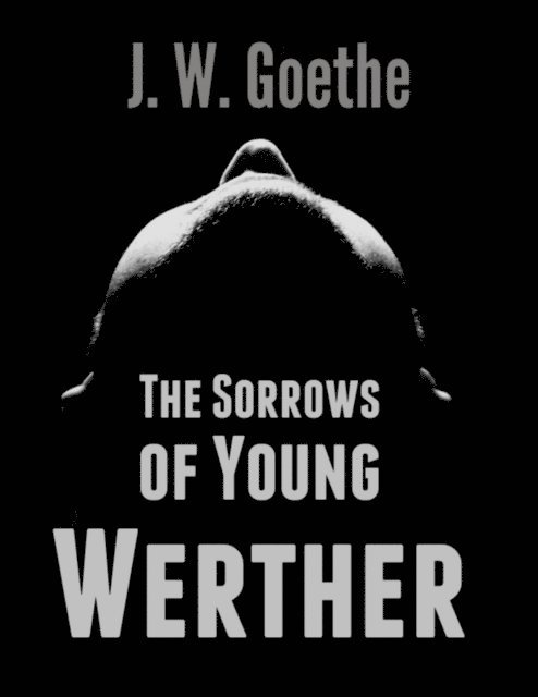 J. W. Goethe - Sorrows of Young Werther, E-bok