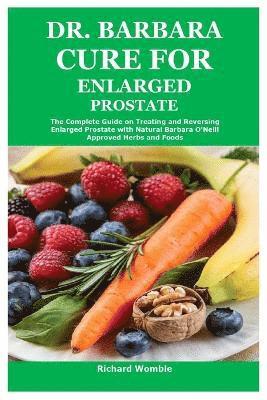 Dr. Barbara Cure for Enlarged Prostate