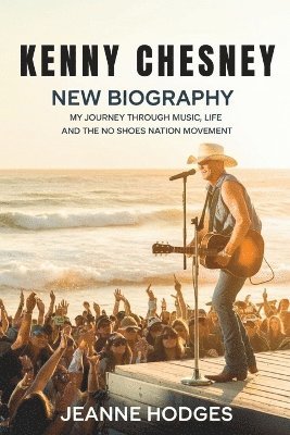 Jeanne Hodges - Kenny Chesney New Biography 2025, Häftad