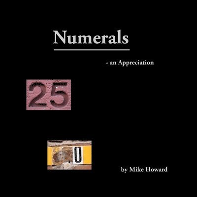 Mike Howard - Numerals -an Appreciation, Häftad