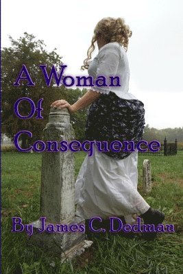 James Dedman - Woman of Consequence, Häftad. Tillgänglighet: Lägg i varukorg
