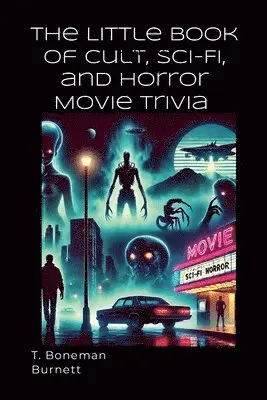 Little Book of Cult, Sci-Fi, and Horror Movie Trivia