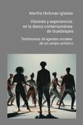 Visiones y experiencias en la danza contempor�nea de Guadalajara