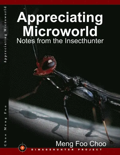 Meng Foo Choo - Appreciating Microworld: Notes from the Insecthunter, E-bok. Tillgänglighet: Lägg i varukorg