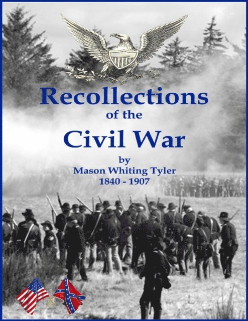 Mason Whiting Tyler, C. Stephen Badgley - Recollections of the Civil War, E-bok
