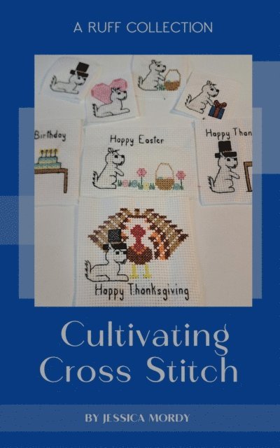 Jessica Mordy - Cultivating Cross Stitch: A Ruff Collection, E-bok. Tillgänglighet: Lägg i varukorg