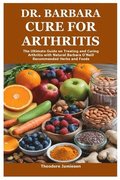 Dr. Barbara Cure for Arthritis