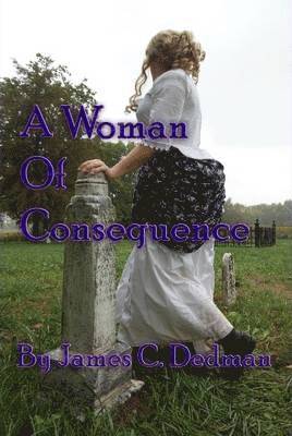 James Dedman - Woman of Consequence, Inbunden. Tillgänglighet: Lägg i varukorg