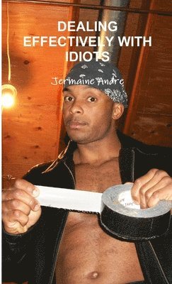 Jermaine Andre - Dealing Effectively Wtih Idiots, Häftad. Tillgänglighet: Tillfälligt slut