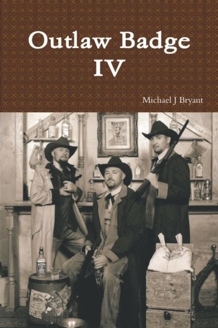 Michael J Bryant - Outlaw Badge IV, E-bok. Tillgänglighet: Lägg i varukorg