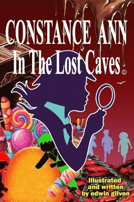 Edwin Gilven - Constance Ann In The Lost Caves, Häftad. Tillgänglighet: Lägg i varukorg