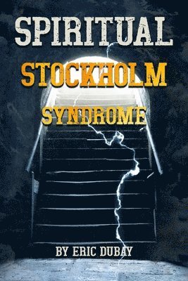 Eric DuBay - Spiritual Stockholm Syndrome, Häftad