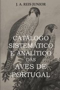 Catalogo Sistematico E Analitico Das Aves De Portugal