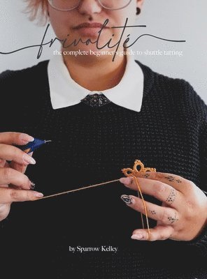 Sparrow Kelley - Frivolité, Inbunden. Tillgänglighet: Lägg i varukorg