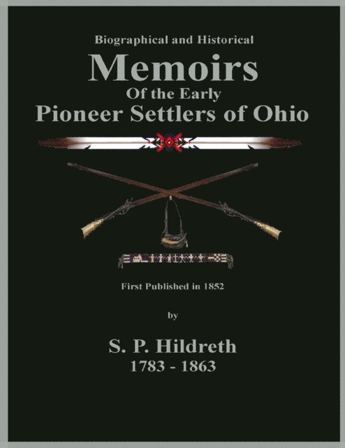 S. P. Hildreth, C. Stephen Badgley - Memoirs of the Early Pioneer Settlers of Ohio, E-bok