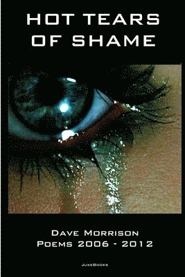 Dave Morrison - Hot Tears of Shame, Häftad. Tillgänglighet: Lägg i varukorg