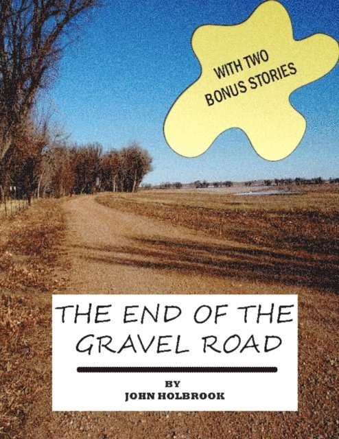 John Holbrook - End of the Gravel Road, E-bok